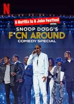 Watch Snoop Dogg's F*Cn Around Comedy Special Putlocker