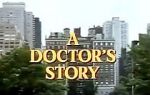 Watch A Doctor\'s Story Putlocker