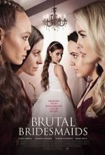 Watch Brutal Bridesmaids Putlocker