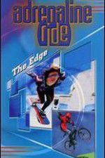 Watch Adrenaline Ride: The Edge Putlocker
