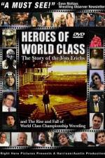 Watch Heroes of World Class The Story of the Von Erichs and the Rise and Fall of World Class Championship Wrestling Putlocker