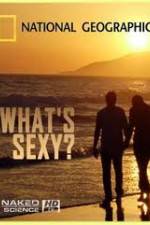 Watch National Geographic: Naked Science - Whats Sexy Putlocker