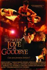 Watch Between Love & Goodbye Putlocker