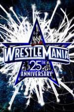 Watch The 25th Anniversary of WrestleMania (A.K.A. WrestleMania 25 ) Putlocker