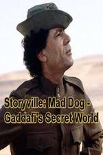 Watch Storyville: Mad Dog - Gaddafi's Secret World Putlocker