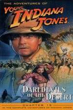 Watch The Adventures of Young Indiana Jones: Daredevils of the Desert Putlocker