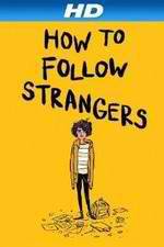 Watch How to Follow Strangers Putlocker