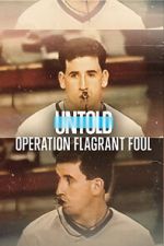 Watch Untold: Operation Flagrant Foul Putlocker