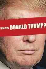 Watch Who Is Donald Trump? Putlocker
