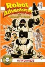 Watch Robot Adventures with Robosapien and Friends Humanoid Robots Putlocker
