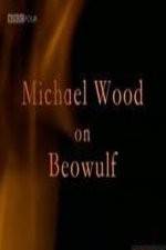 Watch Michael Wood on Beowulf Putlocker