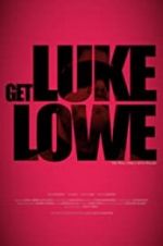Watch Get Luke Lowe Putlocker