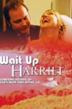 Watch Wait Up Harriet Putlocker