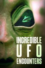 Watch Incredible UFO Encounters Putlocker
