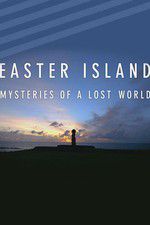 Watch Easter Island: Mysteries of a Lost World Putlocker