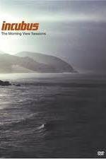 Watch Incubus: The Morning View Sessions Putlocker
