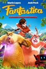 Watch Fantastica: A Boonie Bears Adventure Putlocker