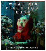 Watch What Big Teeth You Have (Short 2023) Movie2k