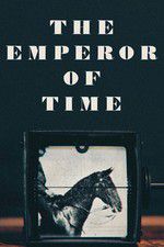 Watch The Emperor of Time Putlocker