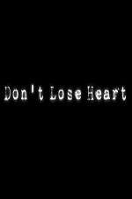Watch Don't Lose Heart Putlocker