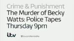 Watch The Murder of Becky Watts: Police Tapes Putlocker