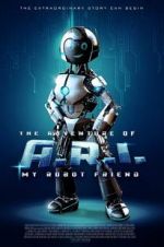 Watch The Adventure of A.R.I.: My Robot Friend Putlocker