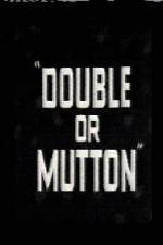 Watch Double or Mutton Putlocker