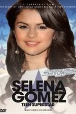 Watch Selena Gomez: Teen Superstar - Unauthorized Documentary Putlocker