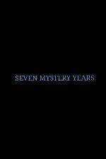 Watch 7 Mystery Years Putlocker