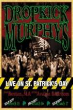 Watch Dropkick Murphys - Live On St Patrick'S Day Putlocker