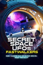 Watch Secret Space UFOs: Fastwalkers Putlocker