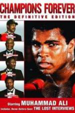 Watch Champions Forever the Definitive Edition Muhammad Ali - The Lost Interviews Putlocker