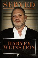 Watch Served: Harvey Weinstein Putlocker