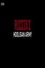 Watch Russia\'s Hooligan Army Putlocker