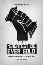 Watch The Greatest Lie Ever Sold: George Floyd and the Rise of BLM Putlocker