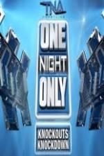 Watch TNA One Night Only Knockouts Knockdown Putlocker
