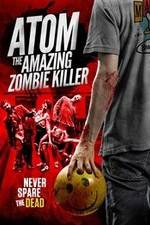 Watch Atom the Amazing Zombie Killer Putlocker