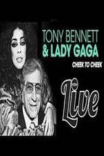 Watch Tony Bennett and Lady Gaga: Cheek to Cheek Live! Putlocker