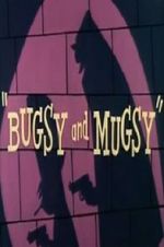 Watch Bugsy and Mugsy Putlocker