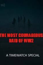 Watch The Most Courageous Raid of WWII Putlocker