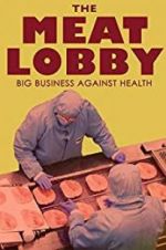 Watch The meat lobby: big business against health? Putlocker