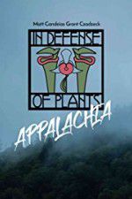 Watch In Defense of Plants: Appalachia Putlocker
