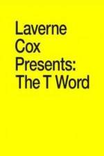 Watch Laverne Cox Presents: The T Word Putlocker