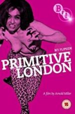 Watch Primitive London Putlocker