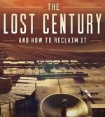 Watch The Lost Century: And How to Reclaim It Putlocker