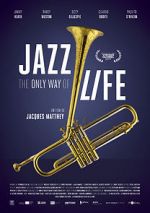Watch Jazz: The Only Way of Life Putlocker