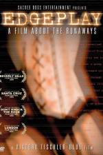 Watch Edgeplay A Film About The Runaways Putlocker