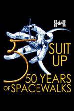 Watch Suit Up: 50 Years of Spacewalks Putlocker