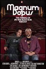 Watch Magnum Dopus: The Making of Jay and Silent Bob Reboot Putlocker
