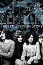 Watch A to Zeppelin: The Led Zeppelin Story Putlocker